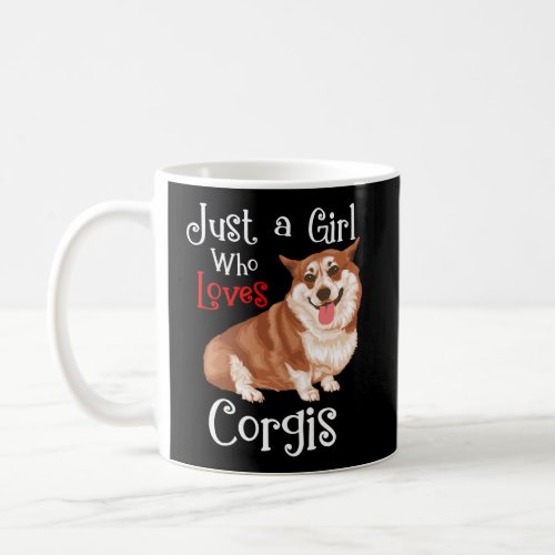Just A Girl Who Loves Corgis Cute Design 4 Girls W Coffee Mug