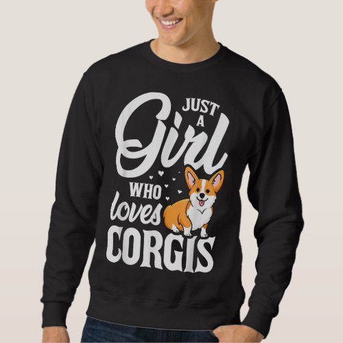 Just a Girl Who Loves Corgis Gift for Corgi Lovers Sweatshirt