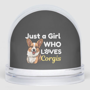 Just a Girl Who Loves Corgis Snow Globe