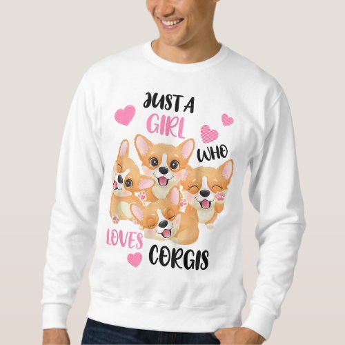 Just a Girl who Loves Corgis Sweatshirt