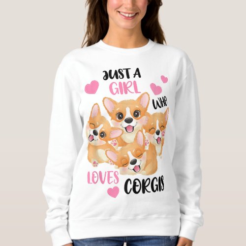 Just a Girl who Loves Corgis Sweatshirt