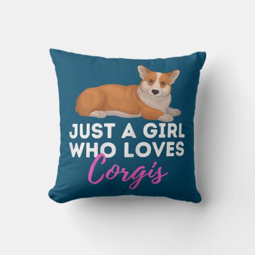 Just A Girl Who Loves Corgis Welsh Corgi Owner Throw Pillow