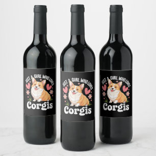 Just a girl who loves Corgis Wine Label