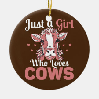 Just A Girl Who Loves Cows Cattle Farmer Farm Ceramic Ornament