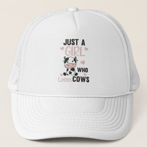 Just A Girl Who Loves Cows Cute Cow Farm Animal Trucker Hat