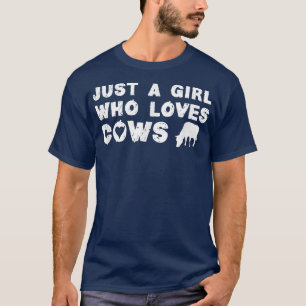 Just a Girl Who Loves Cows Funny Farm Farmer T-Shirt