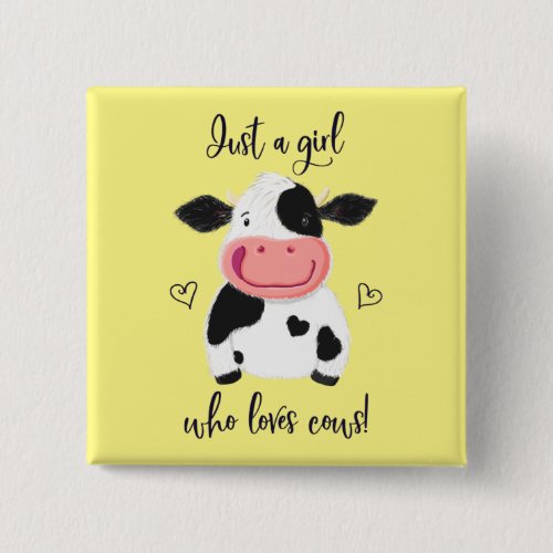 Just A Girl Who Loves Cows Hearts And Holstein Button