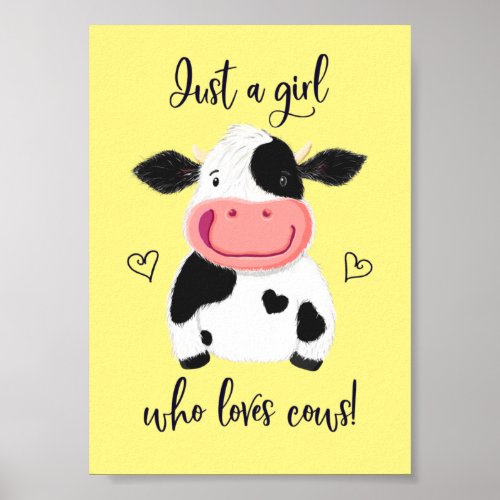 Just A Girl Who Loves Cows Hearts And Holstein Poster