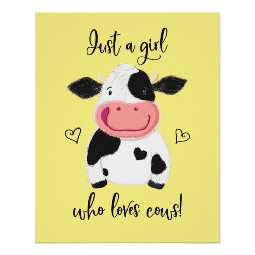 Just A Girl Who Loves Cows Hearts And Holstein Poster