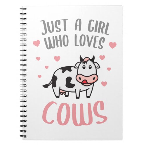 Just a girl who loves cows notebook