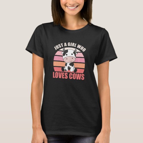 Just A Girl Who Loves Cows Sweet Cow Animals Milk  T_Shirt