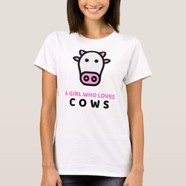 Just A Girl Who Loves Cows T-Shirt (Front)