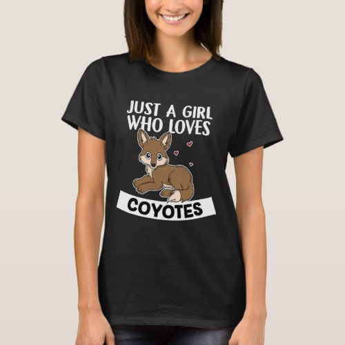 Just A Girl Who Loves Coyotes Cute Coyote Costume T_Shirt
