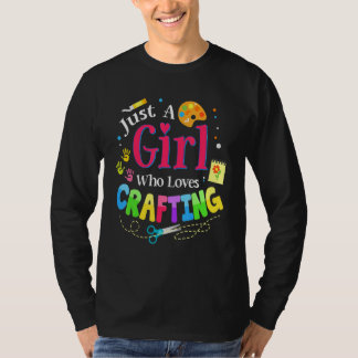 Just A Girl Who Loves Crafting T-Shirt