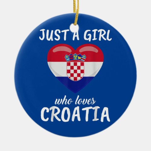 Just A Girl Who Loves Croatia Travel Football Ceramic Ornament
