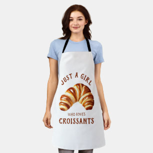 Just a girl who loves croissants apron