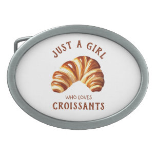 Just a girl who loves croissants belt buckle