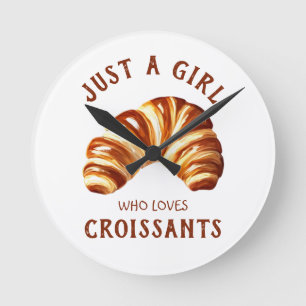 Just a girl who loves croissants round clock