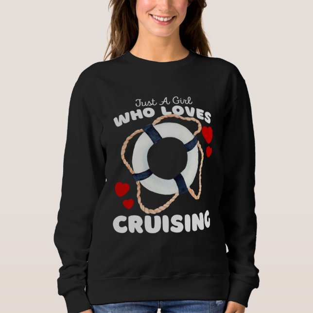 Just A Girl Who Loves Cruising Cute Girls Cruise V Sweatshirt (Front)