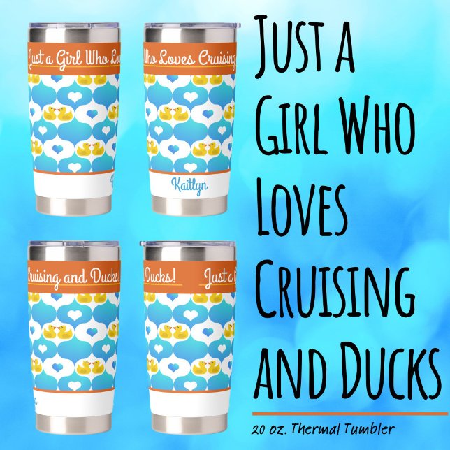 Just a Girl Who Loves Cruising & Ducks–Custom Name Insulated Tumbler (Just a Girl Who Loves Cruising and Ducks!–Custom Thermal Tumbler with Your Name.)