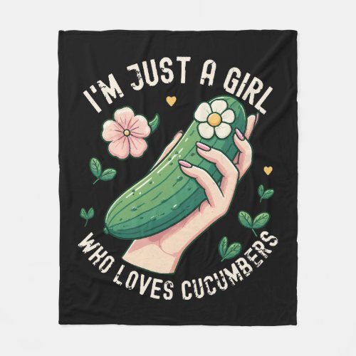 Just A Girl Who Loves Cucumbers _ Funny Vegetarian Fleece Blanket