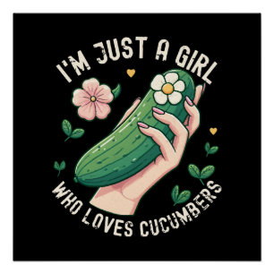 Just A Girl Who Loves Cucumbers - Funny Vegetarian Poster