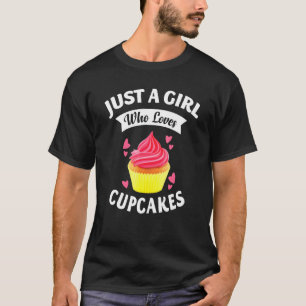 Just A Girl Who Loves Cupcakes Baking Girls T-Shirt