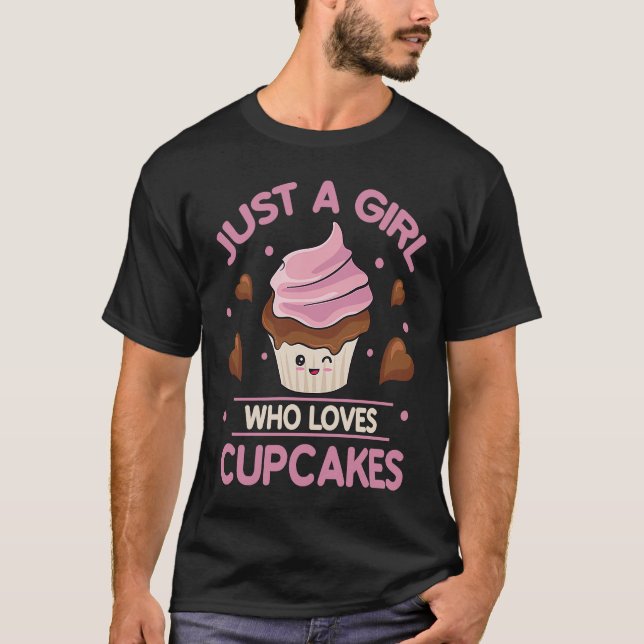 Just A Girl Who Loves Cupcakes Hobby Baking  Baker T-Shirt (Front)