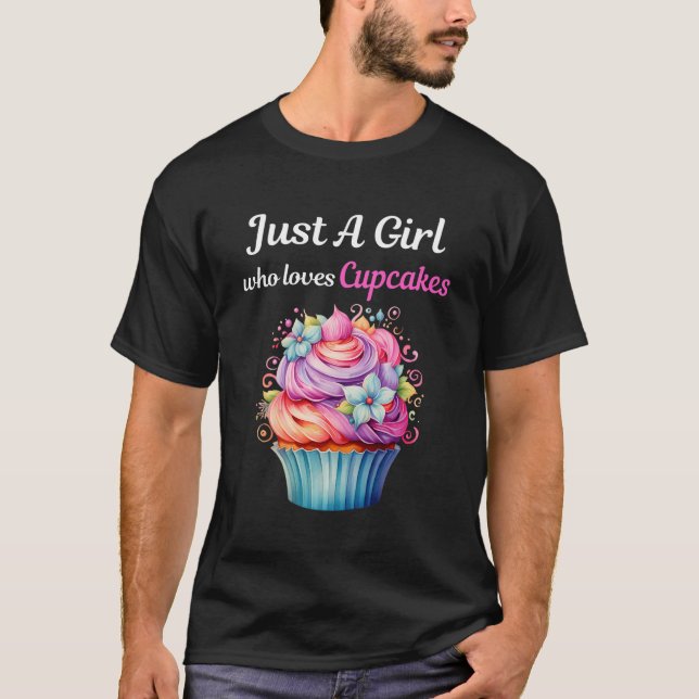 Just A Girl Who Loves Cupcakes T-Shirt (Front)