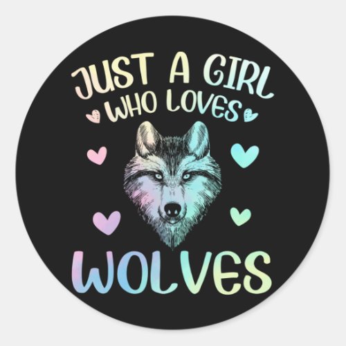 Just A Girl Who Loves Cute Wolves Classic Round Sticker