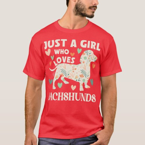 Just A Girl Who Loves Dachshunds Cute Floral Wiene T_Shirt