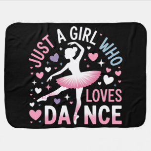Just a Girl who Loves Dance Baby Blanket