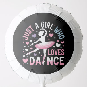 Just a Girl who Loves Dance Balloon