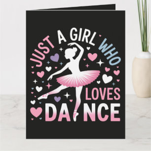 Just a Girl who Loves Dance Card