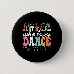 Just A Girl Who Loves Dance Cute Dancer Dancing Gi Button