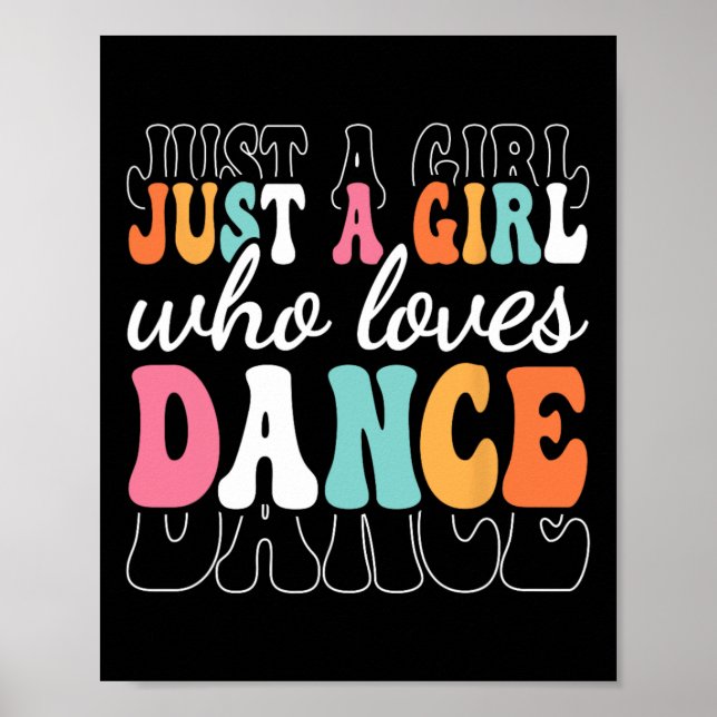 Just A Girl Who Loves Dance Cute Dancer Dancing Gi Poster (Front)