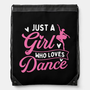 Just A Girl Who Loves Dance - Dancer Dancing Lover Drawstring Bag