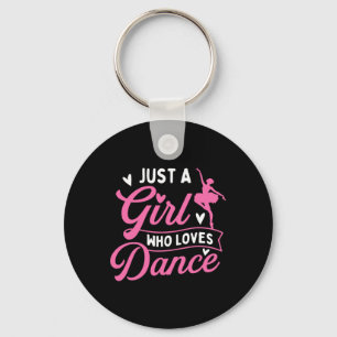 Just A Girl Who Loves Dance - Dancer Dancing Lover Keychain