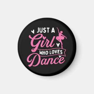 Just A Girl Who Loves Dance - Dancer Dancing Lover Magnet