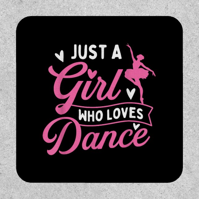 Just A Girl Who Loves Dance - Dancer Dancing Lover Patch (Front)