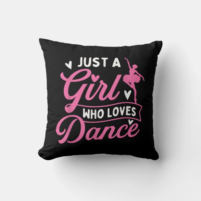 Just A Girl Who Loves Dance - Dancer Dancing Lover Throw Pillow (Front)