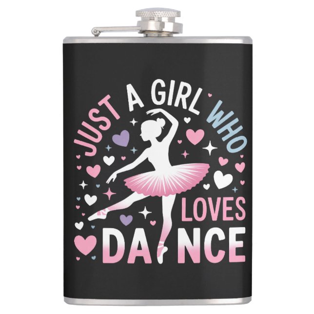 Just a Girl who Loves Dance Flask (Front)