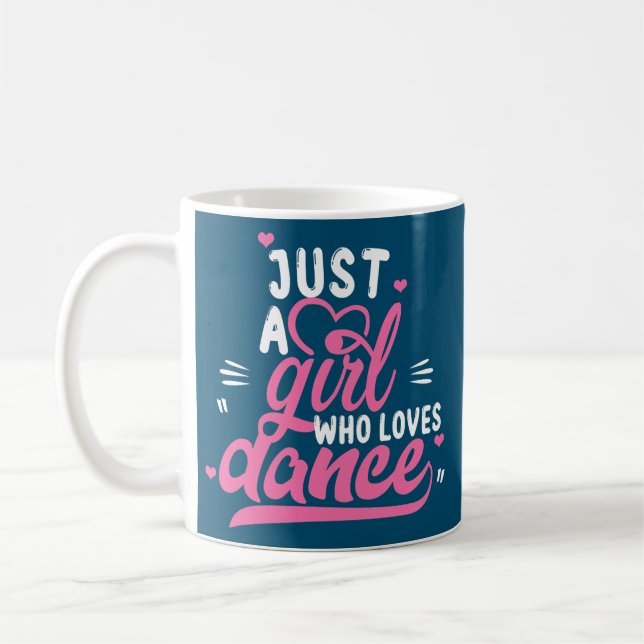 Just A Girl Who Loves Dance Gift for Dancer  Coffee Mug (Left)