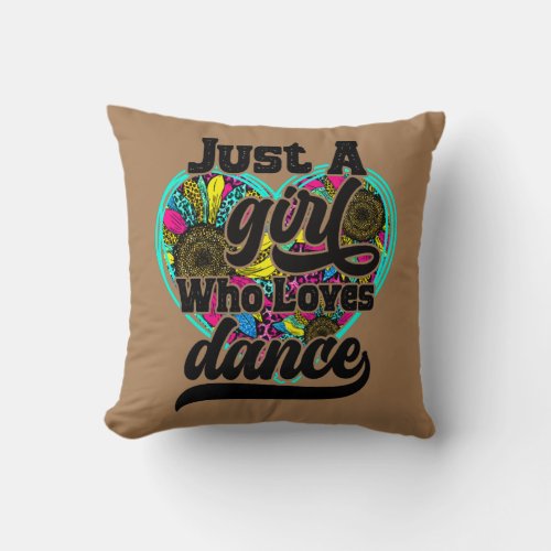 Just a Girl Who Loves Dance Gift for Dancers  Throw Pillow