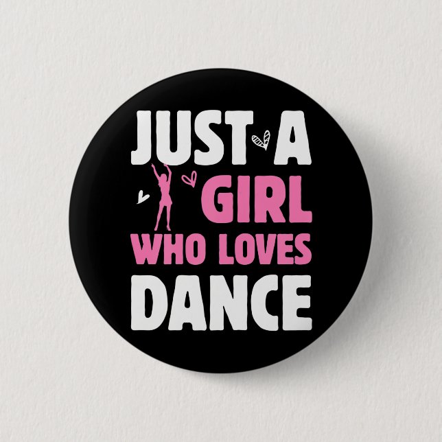 Just a Girl Who Loves Dance Great Tap Ballet Button (Front)