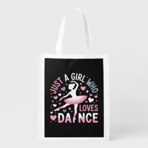 Just a Girl who Loves Dance Grocery Bag