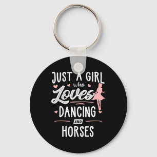 Just A Girl Who Loves Dancing And Horses Gift Wome Keychain