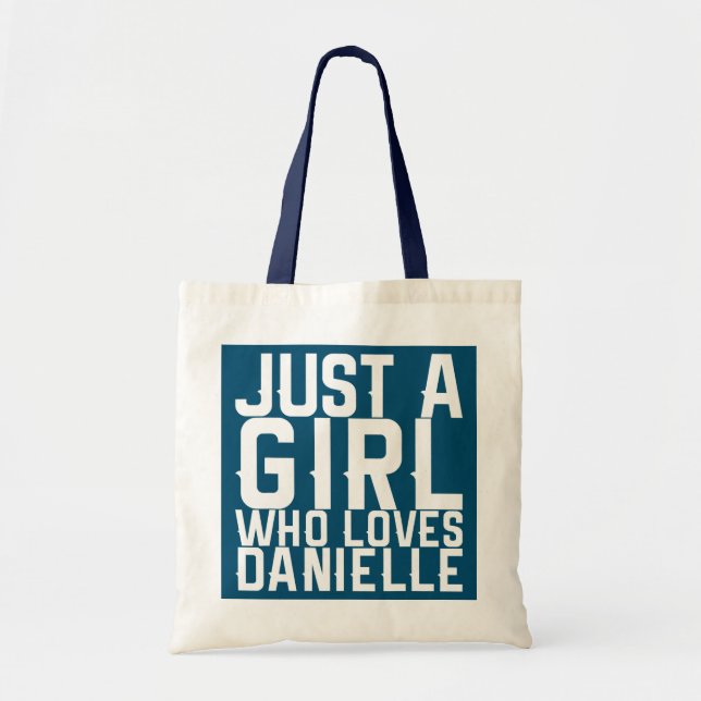 Just A Girl Who Loves Danielle  Tote Bag (Front)