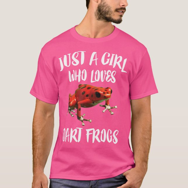Just A Girl Who Loves Dart Frogs T-Shirt (Front)