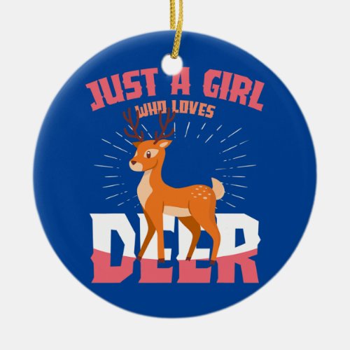 Just A Girl Who Loves Deer Wild Animal Wildlife Ceramic Ornament
